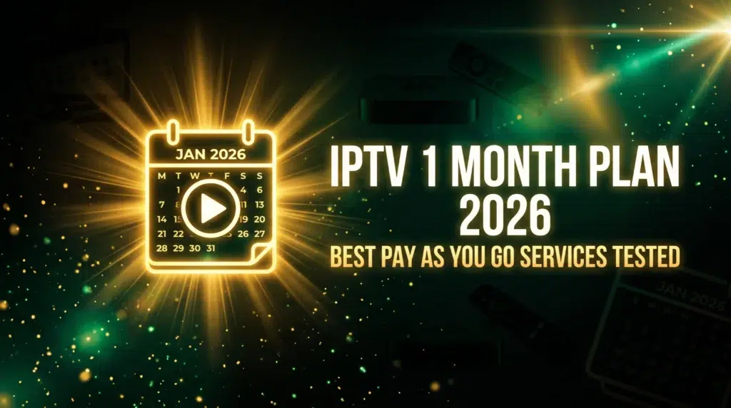 IPTV 1 month plan 2026 best pay as you go services tested and ranked