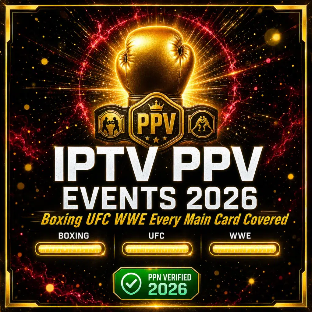 IPTV PPV events 2026 boxing UFC WWE every main card covered