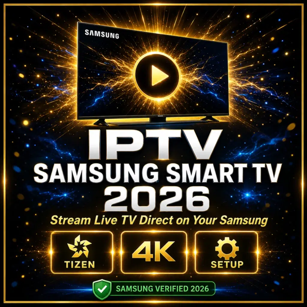IPTV Samsung Smart TV 2026 stream live TV direct on your Samsung screen