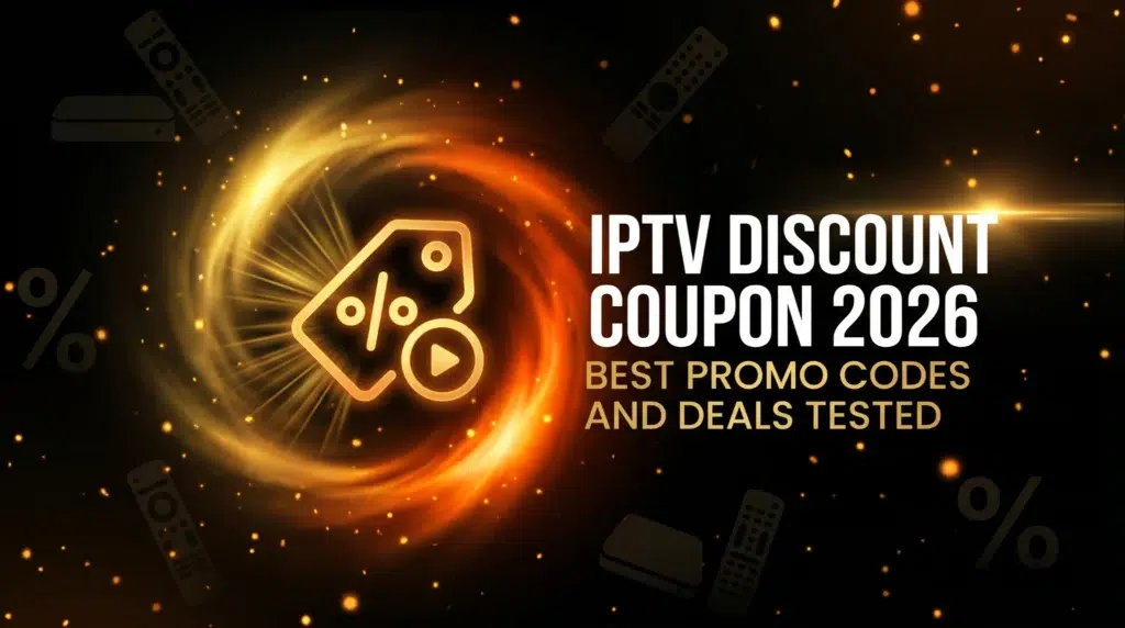 IPTV discount coupon 2026 best promo codes and deals tested