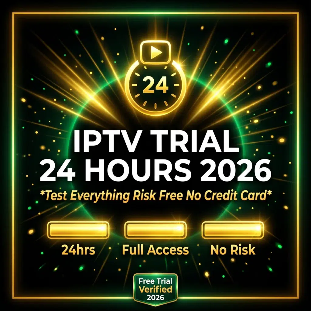 IPTV trial 24 hours 2026 test everything risk free no credit card