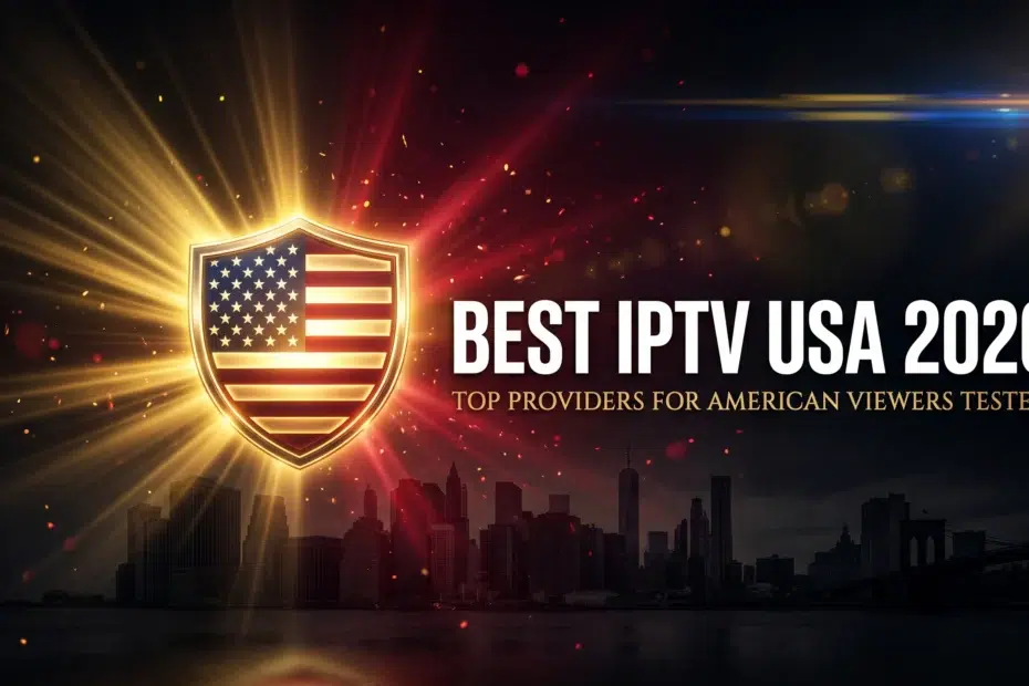 best IPTV USA 2026 top providers for American viewers tested and ranked