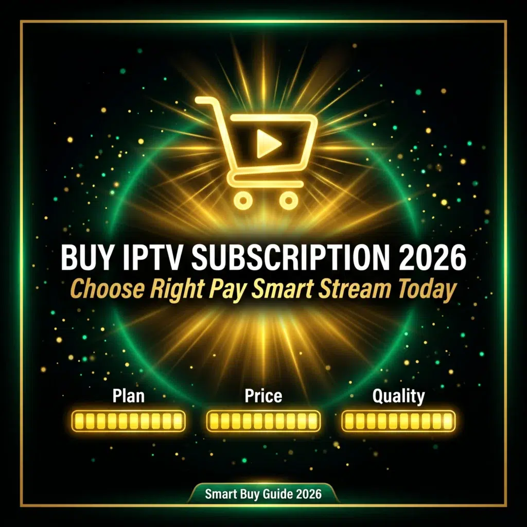 buy IPTV subscription 2026 choose right pay smart stream today
