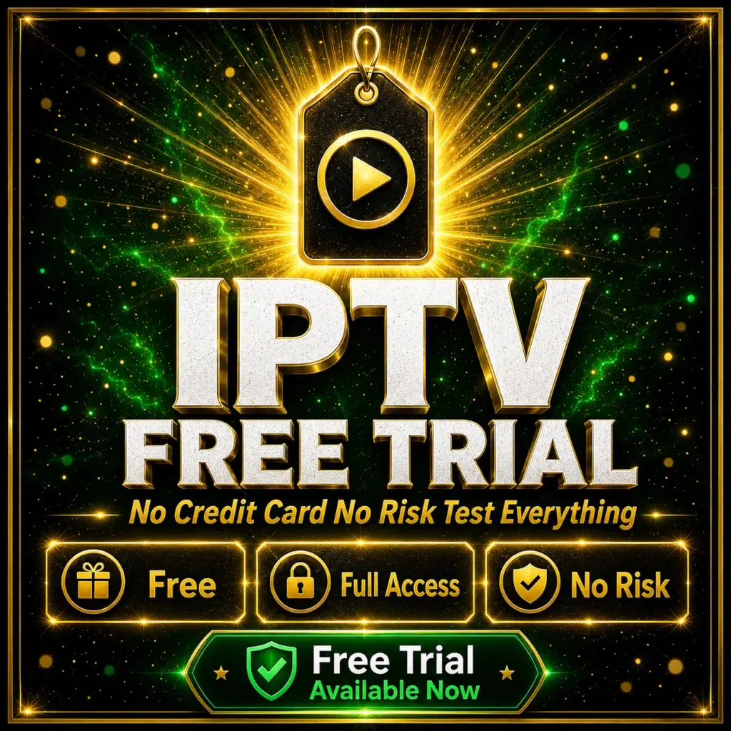 IPTV free trial no credit card no risk test everything 2026