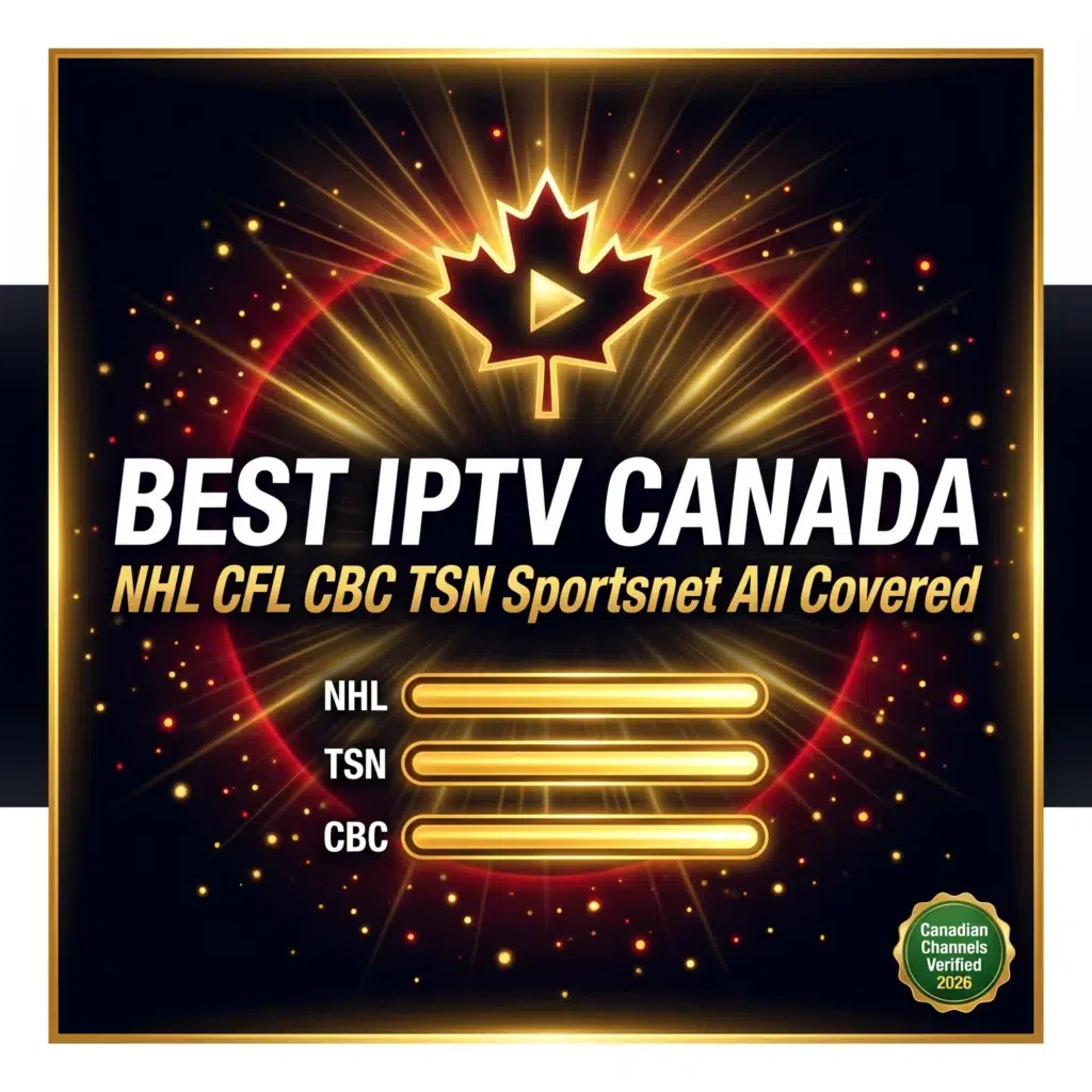 best IPTV Canada NHL CFL CBC TSN Sportsnet all covered 2026