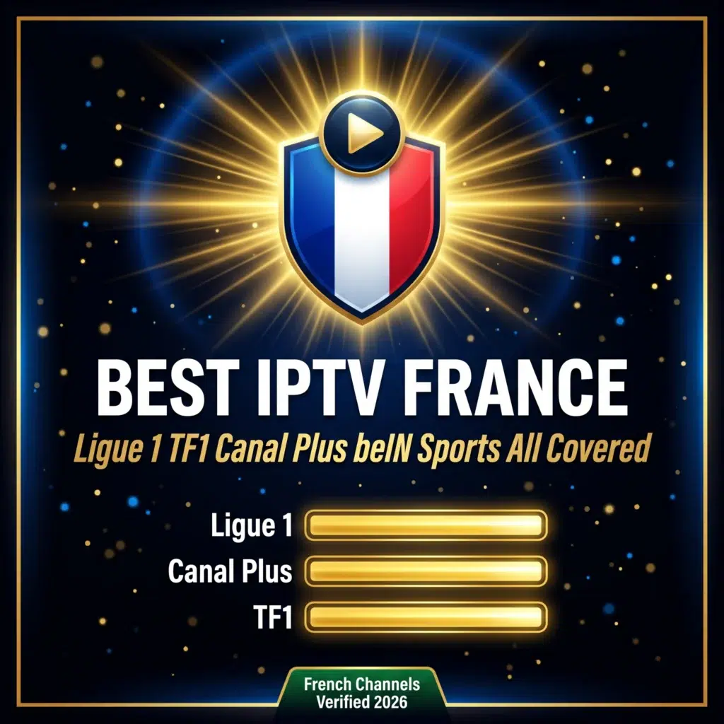 best IPTV France Ligue 1 TF1 Canal Plus beIN Sports all covered 2026