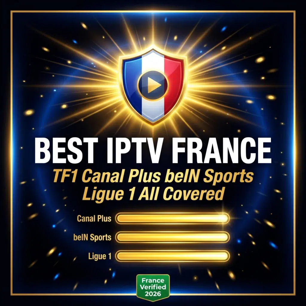 best IPTV France TF1 Canal Plus beIN Sports Ligue 1 all covered 2026