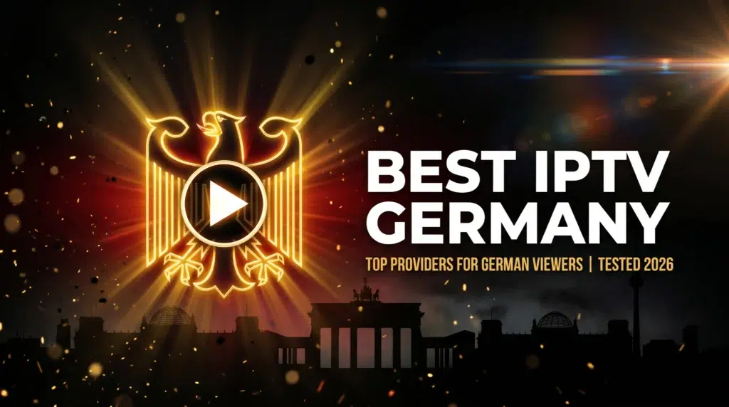 best IPTV Germany top providers for German viewers tested and ranked 2026