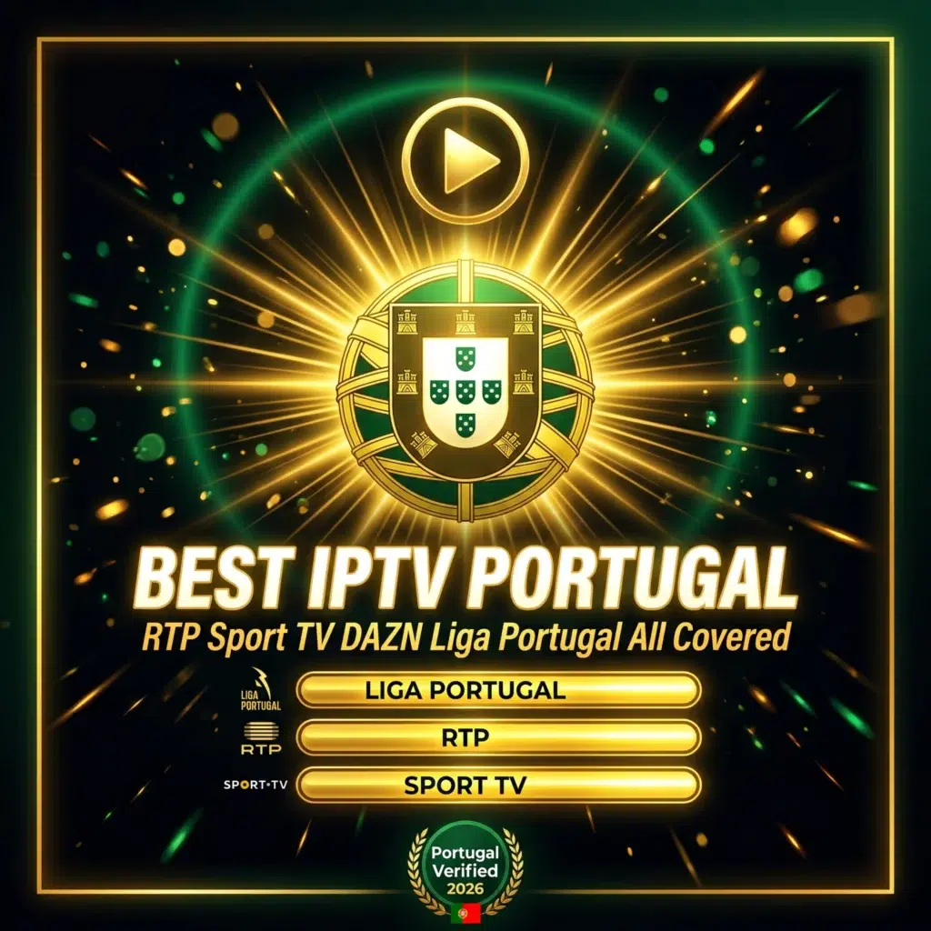 best IPTV Portugal RTP Sport TV DAZN Liga Portugal all covered 2026