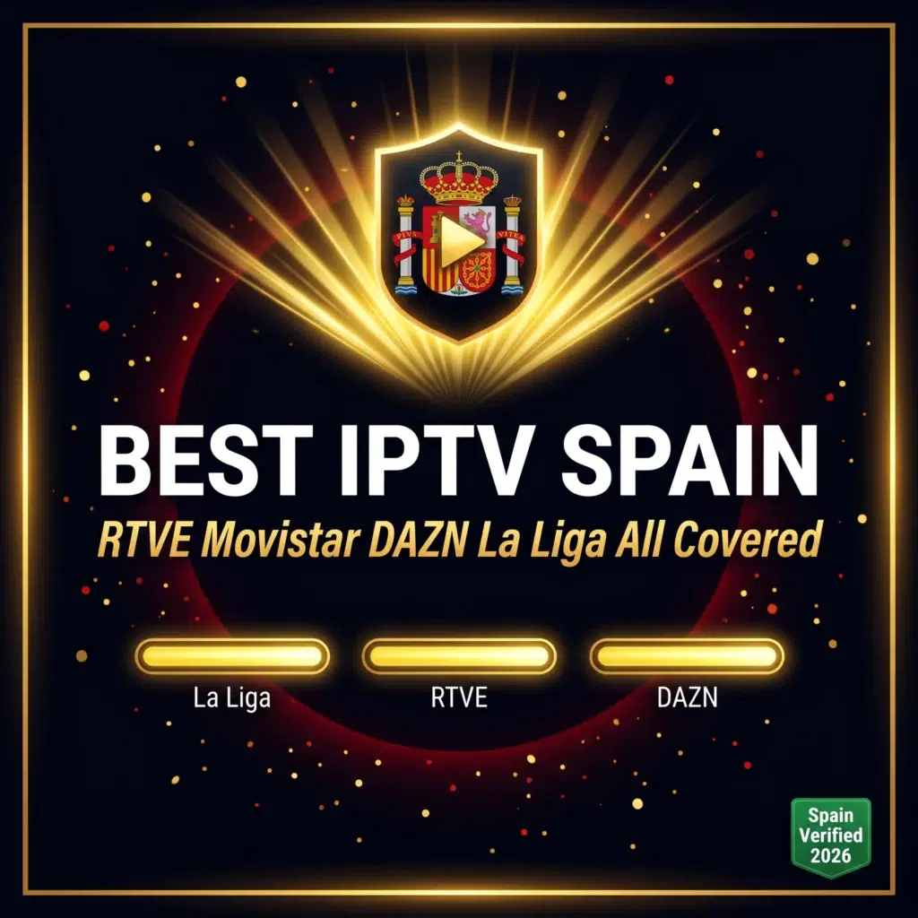 best IPTV Spain RTVE Movistar DAZN La Liga all covered 2026