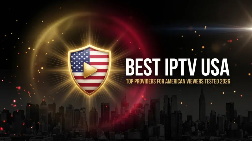 best IPTV USA top providers for American viewers tested and ranked 2026