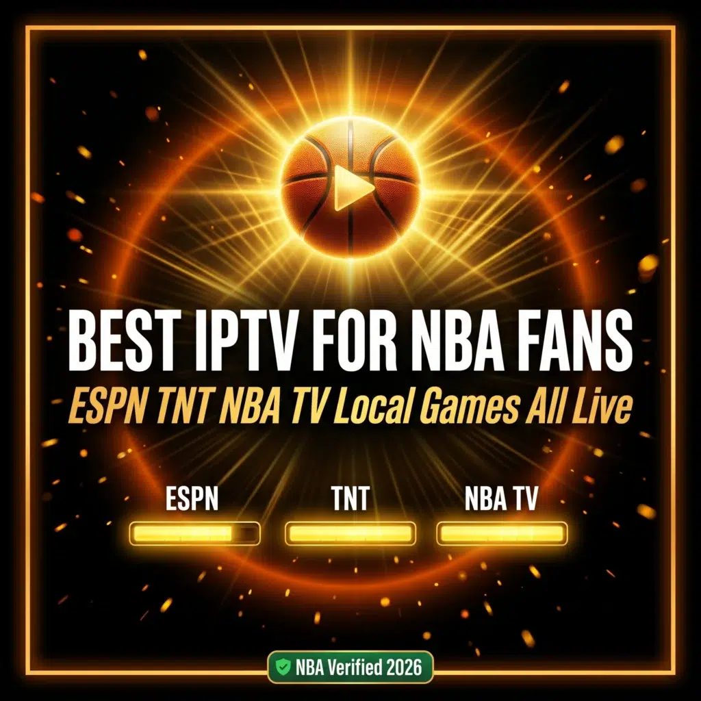 best IPTV for NBA fans ESPN TNT NBA TV local games all live 2026