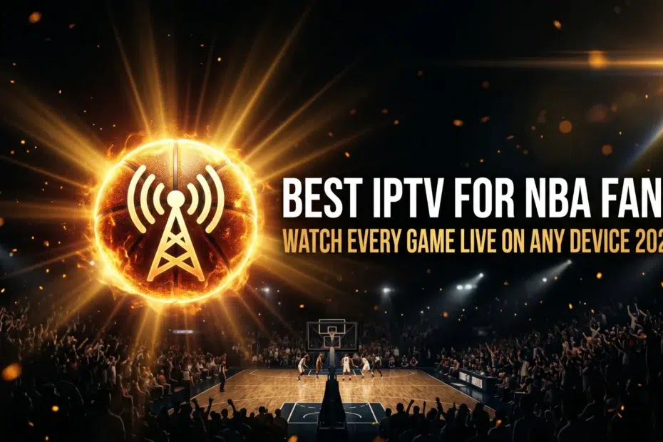 best IPTV for NBA fans watch every game live on any device26