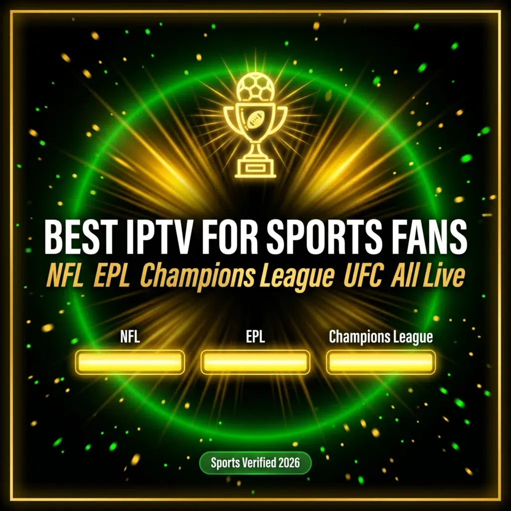best IPTV for sports fans NFL EPL Champions League UFC all live 2026