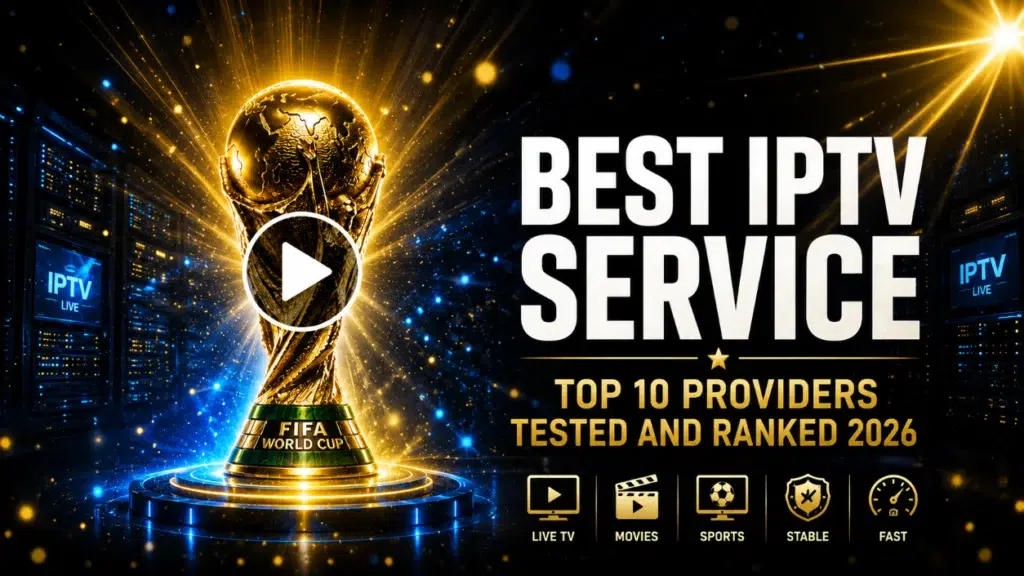 best IPTV service top 10 providers tested and ranked 2026