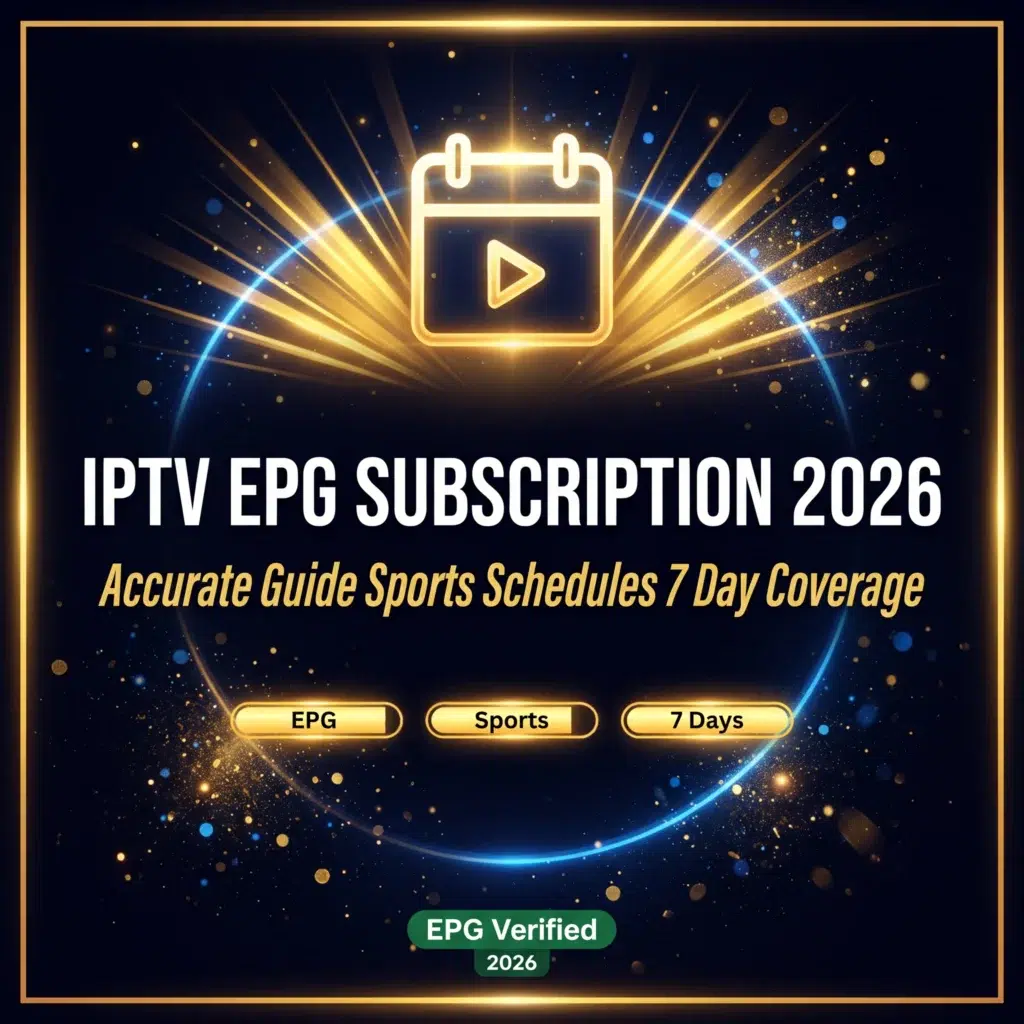 IPTV EPG subscription 2026 accurate guide sports schedules 7 day coverage