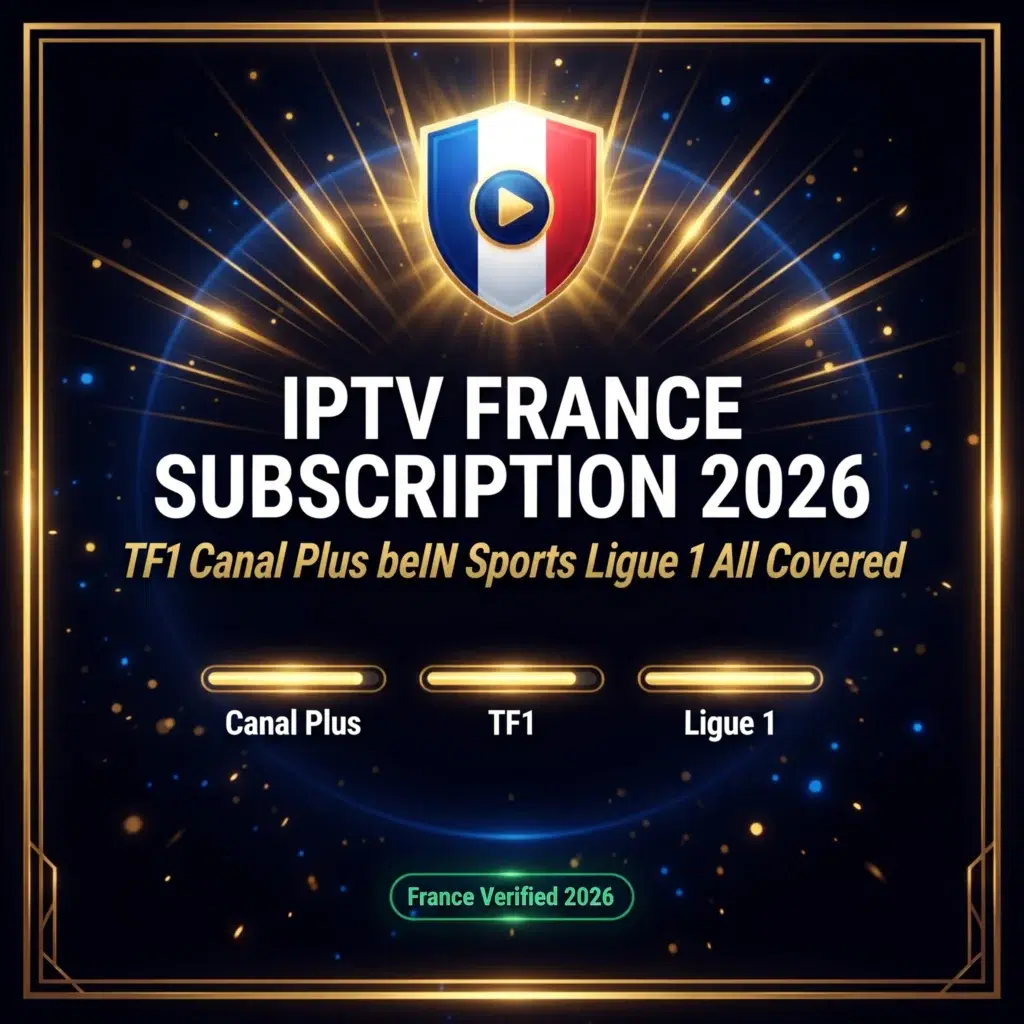 IPTV France subscription 2026 TF1 Canal Plus beIN Sports Ligue 1 all covered