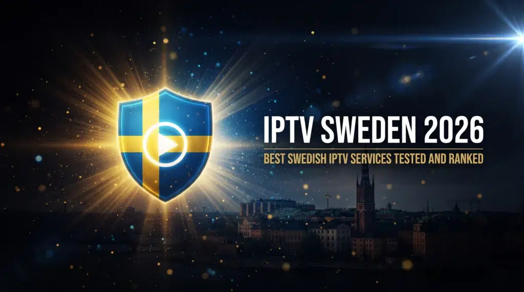 IPTV Sweden 2026 best Swedish IPTV services tested and ranked