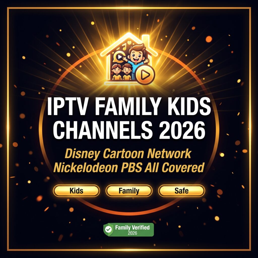 IPTV family kids channels 2026 Disney Cartoon Network Nickelodeon PBS all covered