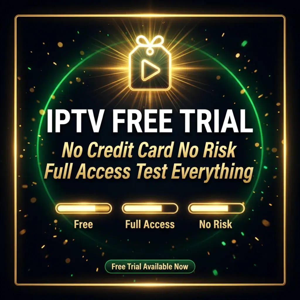 IPTV free trial no credit card no risk full access test everything 2026